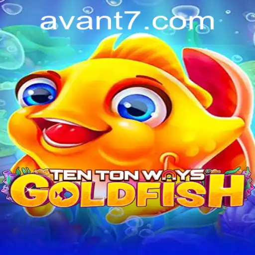 Descubra as Emoções de TenTonWaysGoldfish com o Novo Evento AVANT777